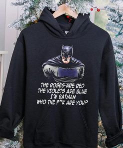 Batman the roses are red the violets are blue I’m Batman cartoon shirt