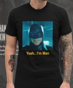 Batman yeah I’m man shirt