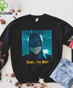 Batman yeah I’m man shirt