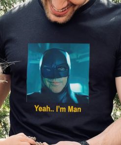 Batman yeah I’m man shirt