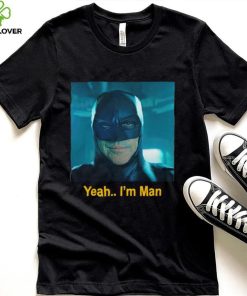 Batman yeah I’m man shirt