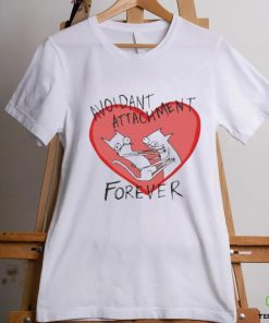 Batsyhead Avoidant Attachment Forever Shirt