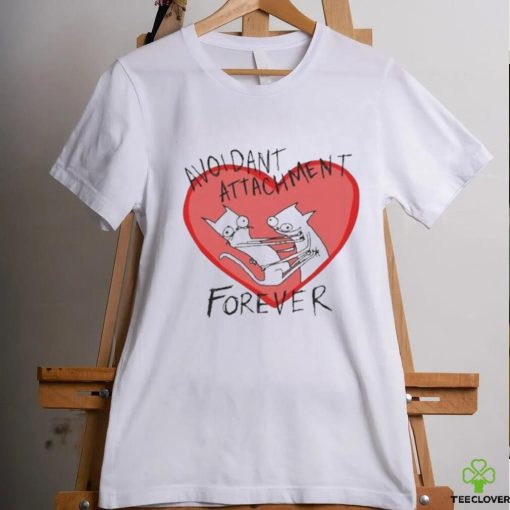 Batsyhead Avoidant Attachment Forever Shirt