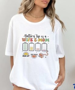 Battery Life Of A Wife & Mom Exhausted Sarcastic shirt