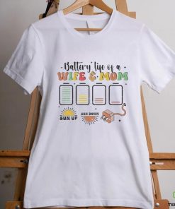 Battery Life Of A Wife & Mom Exhausted Sarcastic shirt