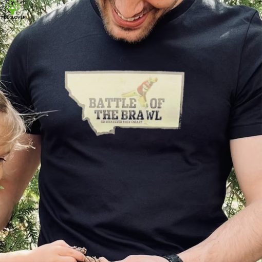 Battle Of The Brawl Or Whatever They Call It T Shirt