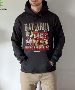 Bay Area Bullies Rapper Shirt 49Ers Shirt Hoodie San Francisco Friends Shirt