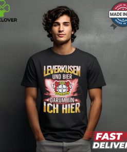 Bayer Leverkusen And Beer That’s Why I’m Here T Shirt