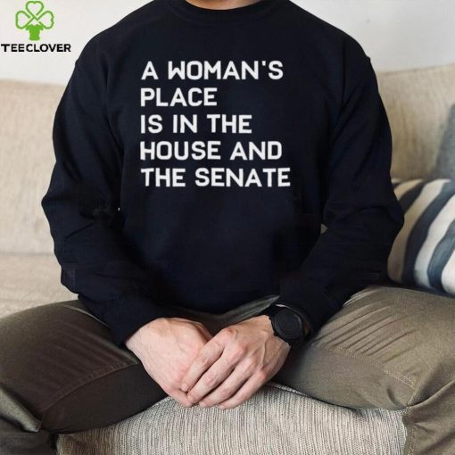 Baylie Jean A Woman’s Place Is In The House And The Senate Shirt