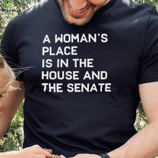 Baylie Jean A Woman’s Place Is In The House And The Senate Shirt