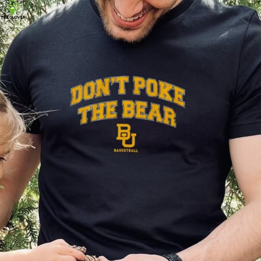 Baylor Bears don’t poke the bear shirt