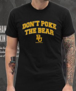Baylor Bears don’t poke the bear shirt