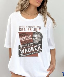 Bayreuth Festspielhaus SAT 26 July Premiere Performance An Opera In Three Acts shirt