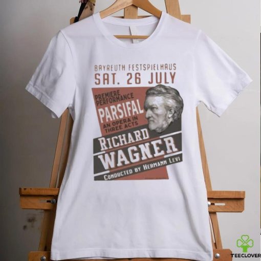 Bayreuth Festspielhaus SAT 26 July Premiere Performance An Opera In Three Acts shirt