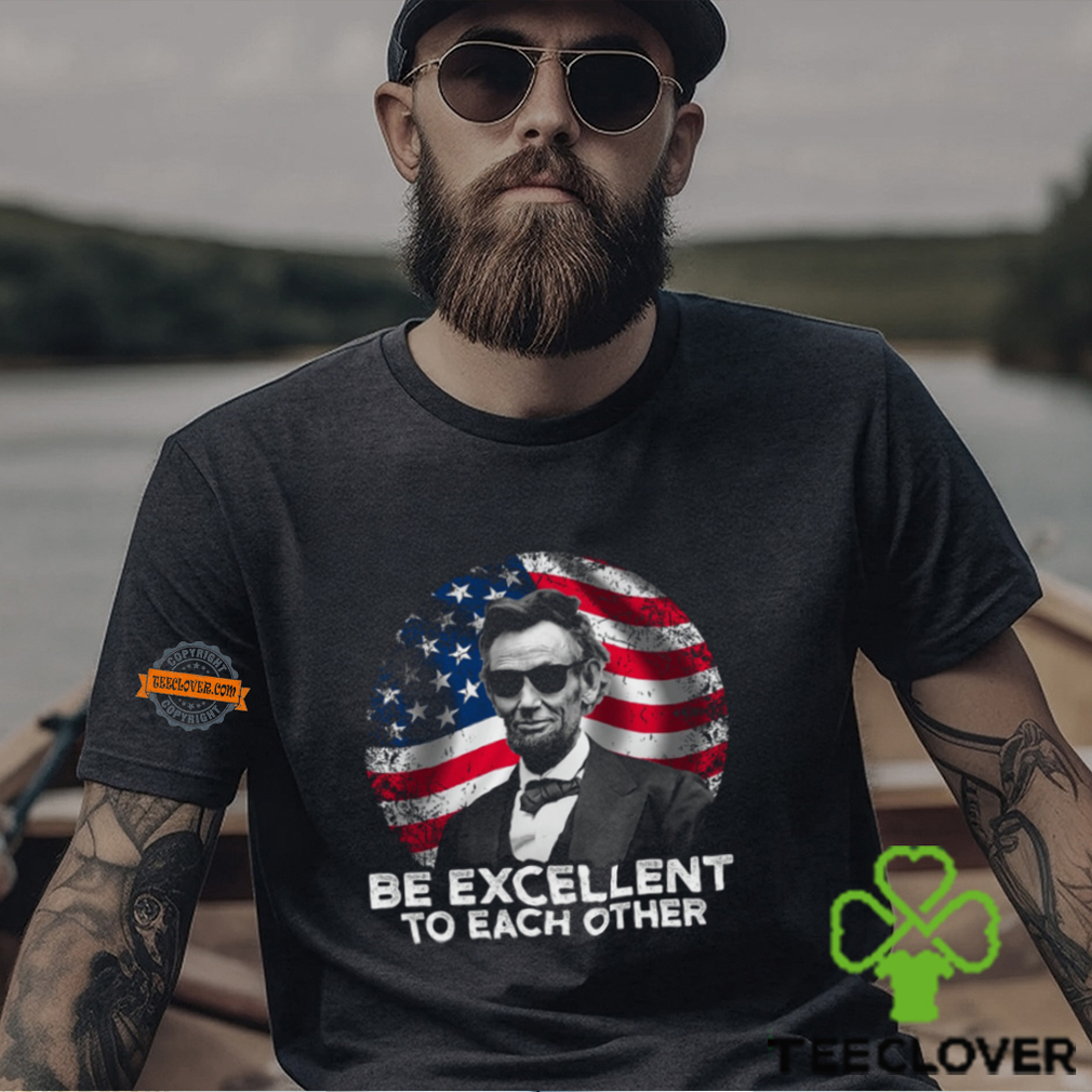 Be Excellent To Each Other Shirt Be Excellent To Each Other Shirt