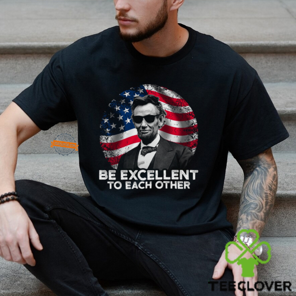 Be Excellent To Each Other Shirt Be Excellent To Each Other Shirt