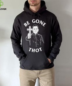Be Gone Thot art shirt