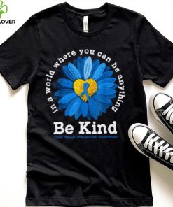 Be Kind Blue Ribbon Child Abuse Prevention Awareness Flower In A World T Shirt