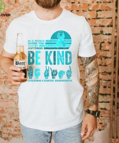 Be Kind Retro Vintage Ovarian Cancer Awareness Kindness Gift T Shirt