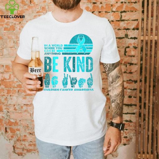 Be Kind Retro Vintage Ovarian Cancer Awareness Kindness Gift T Shirt