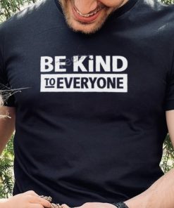Be Kind To Everyone Sweatshirt 4 Be Kind To Everyone Sweatshirt
