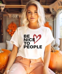 Be Nice To People Shirt