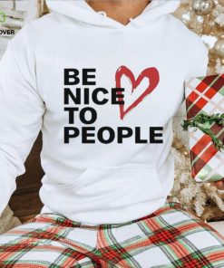 Be Nice To People Shirt