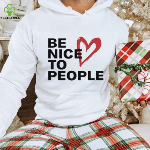 Be Nice To People Shirt