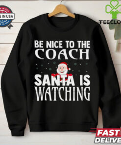 Be Nice To The Nanny Baby Sitter Santa Is Watching Christmas shirt