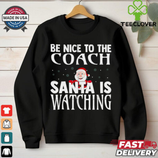 Be Nice To The Nanny Baby Sitter Santa Is Watching Christmas shirt