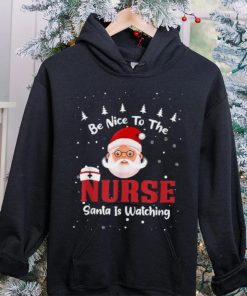Be Nice To The Nurse Santa Is Watching Christmas Nursing Rn Shirt
