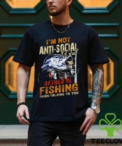 Be fishing I’m not anti social I’d just rather be fishing than talking to you vintage hoodie, sweater, longsleeve, shirt v-neck, t-shirt