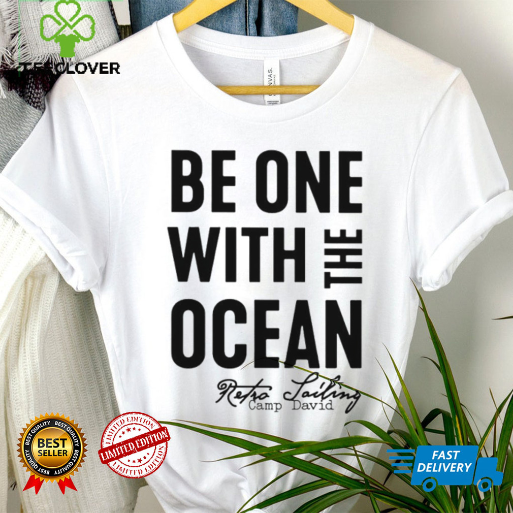 Be one with the ocean retro sailing camp david shirt Be one with the ocean retro sailing camp david shirt