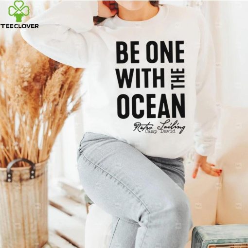 Be one with the ocean retro sailing camp david shirt