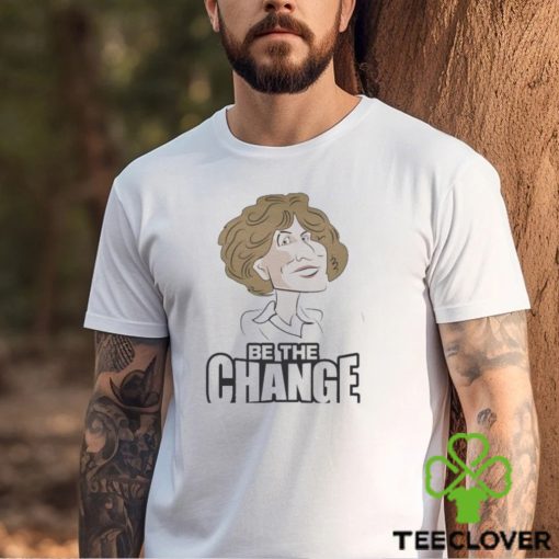 Be the change 2024 hoodie, sweater, longsleeve, shirt v-neck, t-shirt