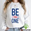 Be the one Shirt