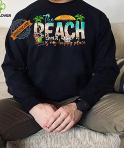Beach is My Happy Place T shirt 2 Beach is My Happy Place T shirt