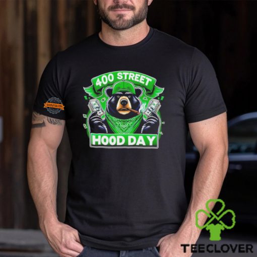 Bear 400 street hood day hoodie, sweater, longsleeve, shirt v-neck, t-shirt