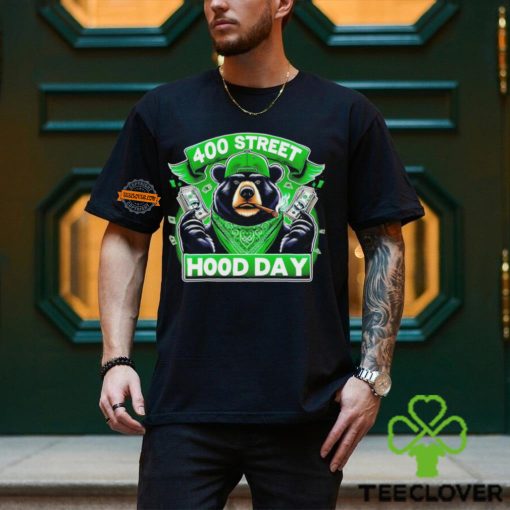 Bear 400 street hood day hoodie, sweater, longsleeve, shirt v-neck, t-shirt