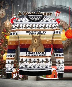 Bear Coffee That Is What Do Drink Coffee Hate People And Know Things Ugly Christmas Sweater Special Gift For Men Women