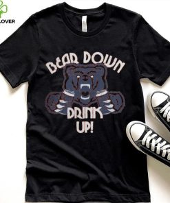 Bear Down Drink Up Chicago Bears Shirt