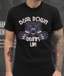 Bear Down Drink Up Chicago Bears Shirt