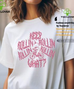 Bear Ride Keep Rollin Rollin Rollin Rollin What Shirt