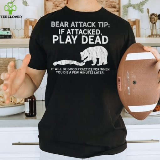 Bear attack tip T Shirt