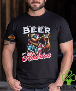 Bear bad day to be a beer in America hoodie, sweater, longsleeve, shirt v-neck, t-shirt