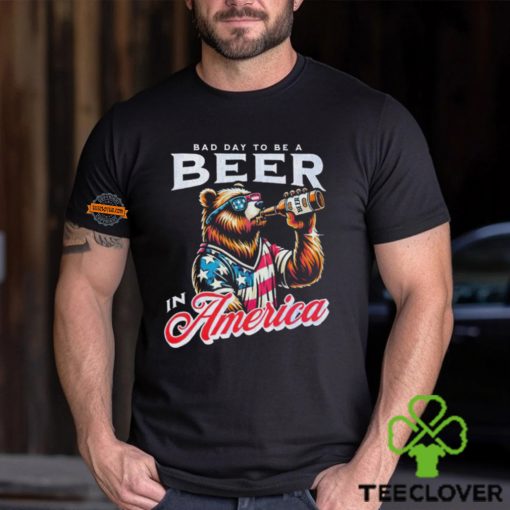 Bear bad day to be a beer in America hoodie, sweater, longsleeve, shirt v-neck, t-shirt