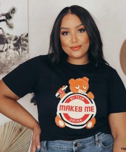 Bear my team makes me drink shirt