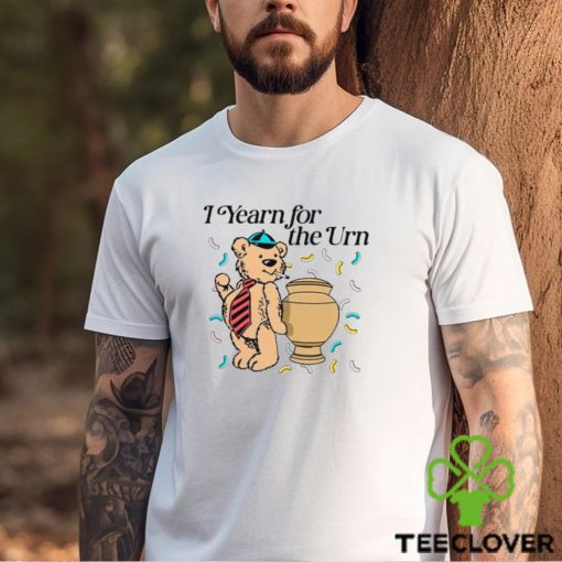 Bear smoking I yearn for the urn hoodie, sweater, longsleeve, shirt v-neck, t-shirt