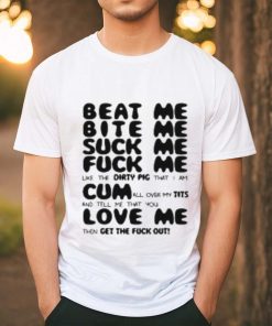 Beat Me Bite Me Whip Me Tshirt