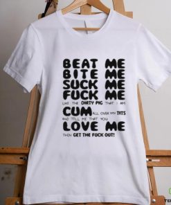 Beat Me Bite Me Whip Me Tshirt
